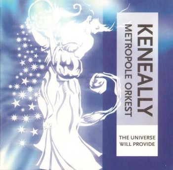 Mike Keneally + Metropole Orkest - The Universe Will Provide (2004)