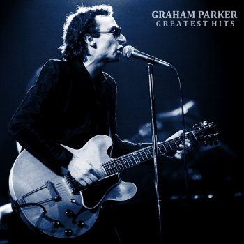 Graham Parker - Greatest Hits (2007)
