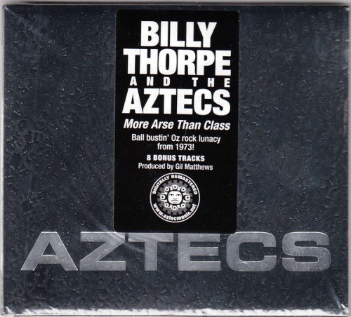 Billy Thorpe And The Aztecs - More Arse Than Class (1973)  [Reissue 2006]