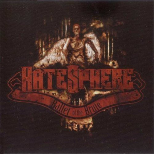 Hatesphere - Ballet of the Brute (2004)