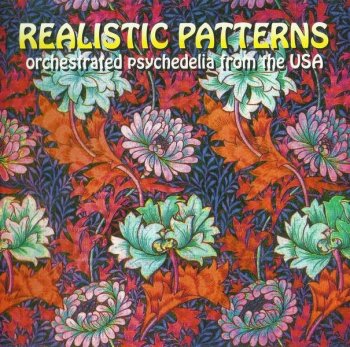 V.A. - Realistic Patterns (Orchestrated Psychedelia from the USA) [Compilation, 2008]