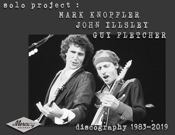 MARK KNOPFLER &#9671; JOHN ILLSLEY &#9671; GUY FLETCHER «Discography» (43 x CD • Solo project • 1983-2019)