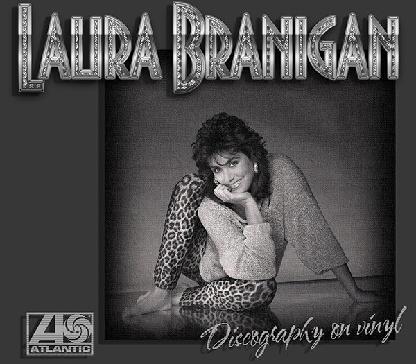 LAURA BRANIGAN «Discography on vinyl» + bonus (6 x LP + 4 x EP + 2 x CD • Atlantic Records • 1982-2009)