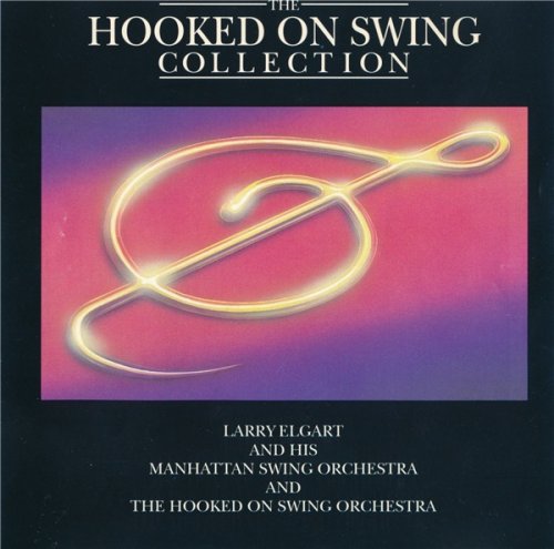 Larry Elgart & His Manhattan Swing Orchestra - The Hooked On Swing Collection (1989)[1997]