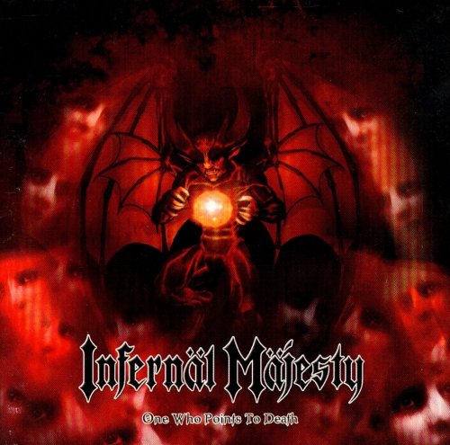 Infernal Majesty - One Who Points To Death (2004)