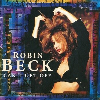 Robin Beck - Can't Get Off (1994)