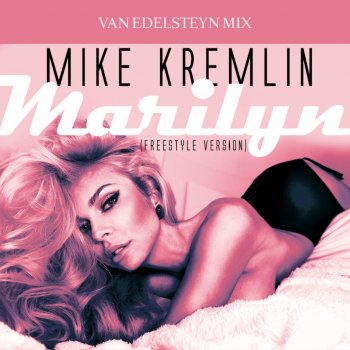 Mike Kremlin - Marilyn (Freestyle Version) (Van Edelsteyn Remix) &#8206;(File, FLAC, Single) 2019