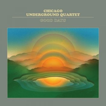 Chicago Underground Quartet – Good Days (2020) [WEB]