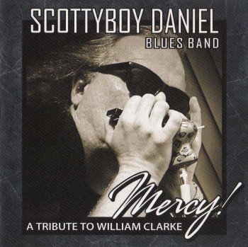 Scottyboy Daniel Blues Band - Mercy! (2012)