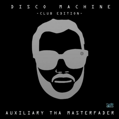 Auxiliary Tha Masterfader - Disco Machine (Club Edition) (5 x File, FLAC, Single) 2015