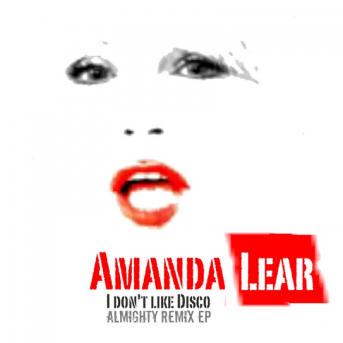 Amanda Lear - I Don't Like Disco (Almighty Remix EP) &#8206;(3 x File, FLAC, EP) 2011