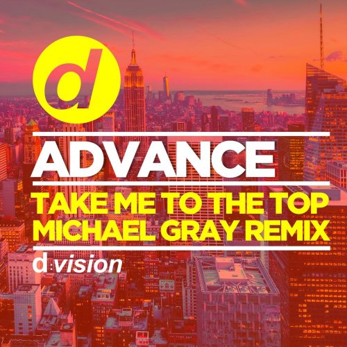 Advance - Take Me To The Top (Michael Gray Remix) &#8206;(2 x File, FLAC, Single) 2019