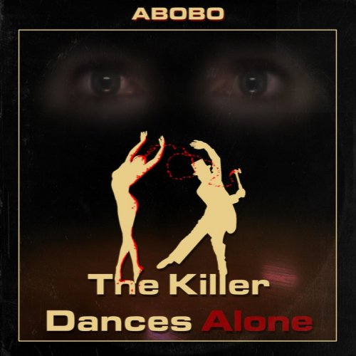 Abobo - The Killer Dances Alone &#8206;(3 x File, FLAC, EP) 2017