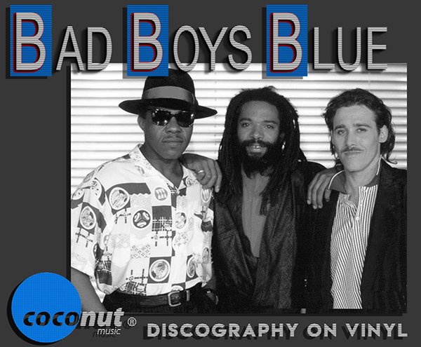 BAD BOYS BLUE «Discography on vinyl» (10 x LP • Coconut Music Limited • 1985-2018)