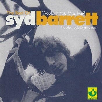 Syd Barrett - The Best of Syd Barrett: Wouldn't You Miss Me? (2001)
