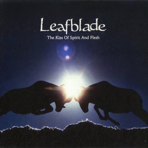 Leafblade - The Kiss of Spirit and Flesh (2013)