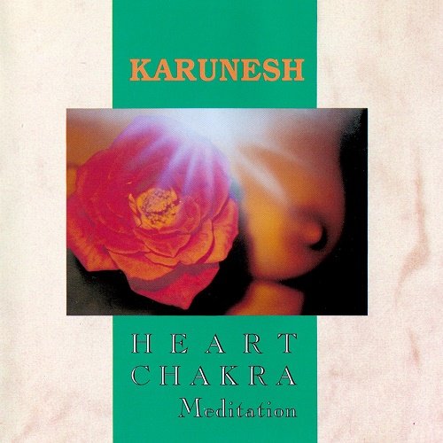 Karunesh - Heart Chakra Meditation (1992)
