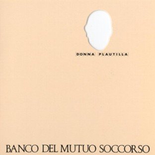 Banco Del Mutuo Soccorso - Donna Plautilla (1989)