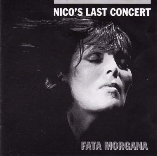 Nico - Nico's Last Concert "Fata Morgana" (1994) [FLAC]