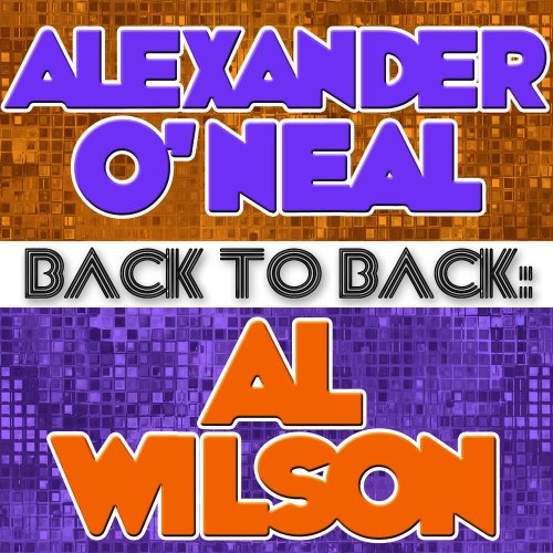 Alexander O'Neal - Back To Back: Alexander O'Neal & Al Wilson (20 x File, FLAC, Album) 2011