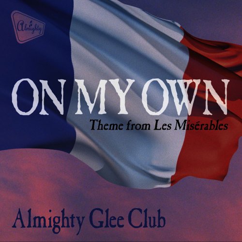 Almighty Glee Club - On My Own &#8206;(4 x File, FLAC, Single) 2013