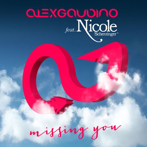 Alex Gaudino Feat. Nicole Scherzinger - Missing You (Remixes) &#8206;(7 x File, FLAC, Single) 2013