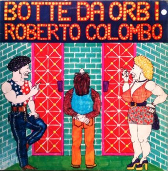 Roberto Colombo - Botte Da Orbi (1977)