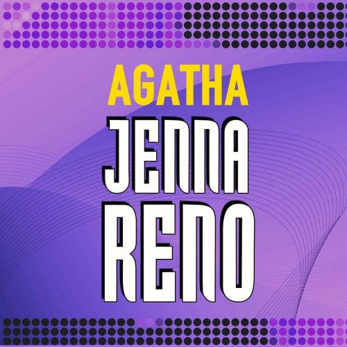 Agatha - Jenna Reno &#8206;(3 x File, FLAC, Single) 2013