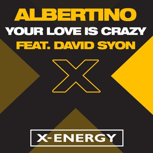 Albertino Feat. David Syon - Your Love Is Crazy &#8206;(3 x File, FLAC, Single) 2018