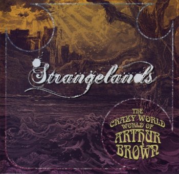 The Crazy World of Arthur Brown - Strangelands (1988) [2011]