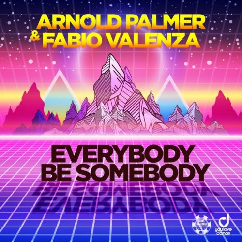Arnold Palmer & Fabio Valenza - Everybody Be Somebody &#8206;(2 x File, FLAC, Single) 2018
