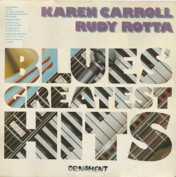 Karen Carroll & Rudy Rotta - Blues' Greatest Hits (1990) [Vinyl-Rip]