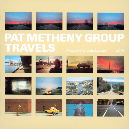 Pat Metheny Group - Travels (1983) [FLAC]