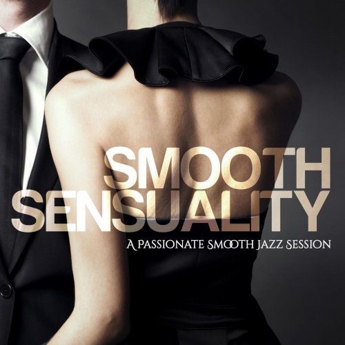 VA - Smooth Sensuality (A Passionate Smooth Jazz Session) (2014) [FLAC]