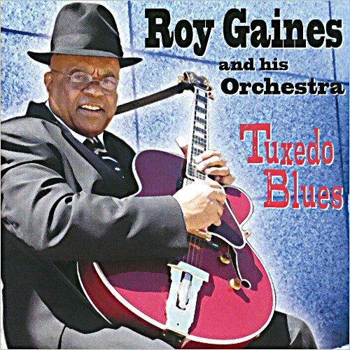 Roy Gaines & His Orchestra - Tuxedo Blues (2009) [FLAC]