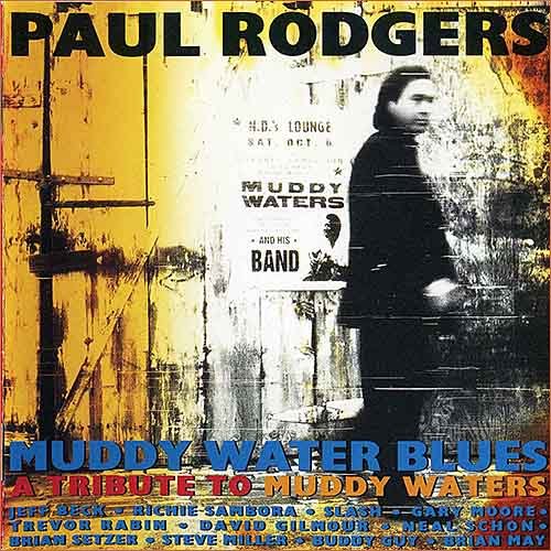 Paul Rodgers - Muddy Water Blues - A Tribute To Muddy Waters (1993)