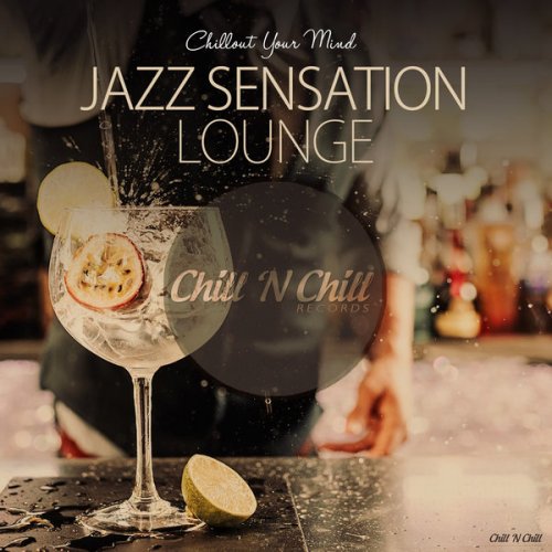 VA - Jazz Sensation Lounge (Chillout Your Mind) (2019) [FLAC]