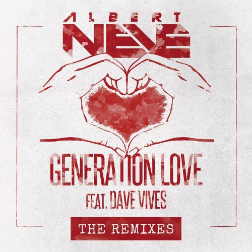 Albert Neve Feat. Dave Vives - Generation Love (Remixes) &#8206;(4 x File, FLAC, Single) 2014