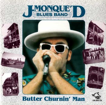 J. Monque D Blues Band - Butter Churnin Man (1994)