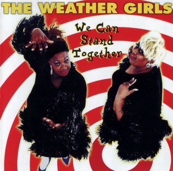 The Weather Girls - We Can Stand Together (1996,©1999)