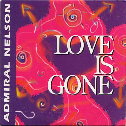Admiral Nelson - Love Is Gone (CD, Maxi-Single) 1995