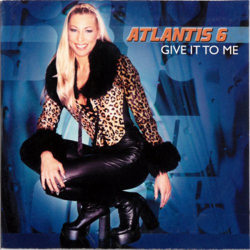 Atlantis 6 - Give It To Me (CD, Maxi-Single) 1999