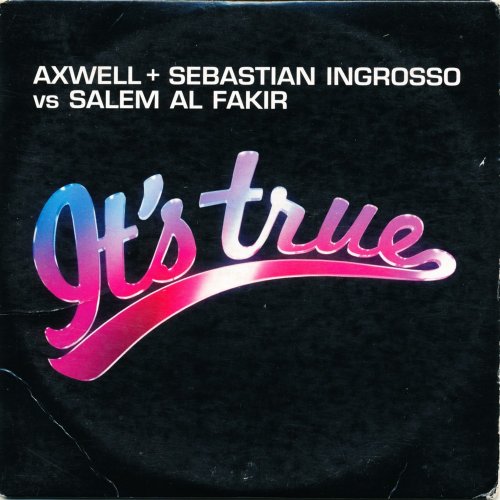 Axwell + Sebastian Ingrosso vs Salem Al Fakir - It's True (CD, Single) 2008