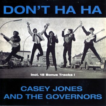 Casey Jones And The Governors - Don't Ha Ha (1964)