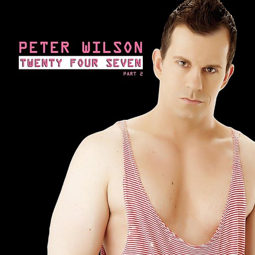 Peter Wilson - Twenty Four Seven, Pt. 2 &#8206;(6 x File, FLAC, Single) 2011