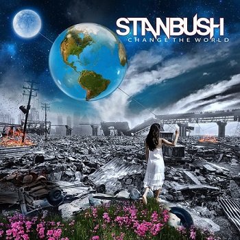 Stan Bush - Change The World (2017)