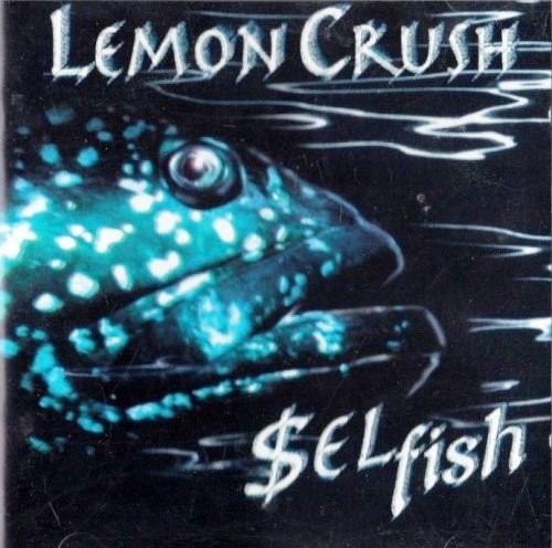 Lemon Crush - Selfish (1997)