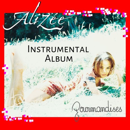 Aliz&#233;e - Gourmandises (Instrumental Version) &#8206;(10 x File, FLAC, Album) 2019