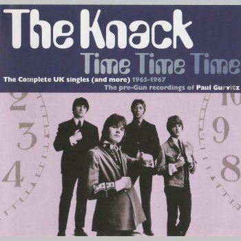 The Knack - Time Time Time : The Complete UK Singles [And More] 1965-1967 (2007)