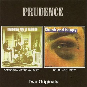 Prudence - Tomorrow May Be Vanished / Drunk And Happy (1972 / 1973)